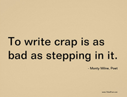 To write crap is as bad as stepping in it